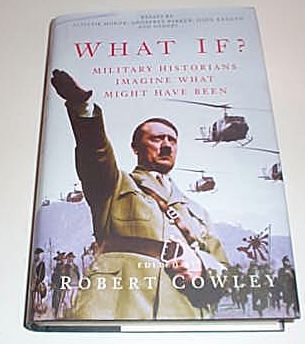 Image for What If?: The World's Foremost Military Historians Imagine What Might Have Been
